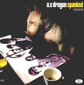A S Dragon Spanked Формат: Audio CD (Jewel Case) Дистрибьюторы: TRICATEL, ZAKAT, Концерн "Группа Союз" Лицензионные товары Характеристики аудионосителей 2003 г Альбом инфо 3890d.