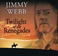 Jimmy Webb Twilight Of The Renegades Формат: Audio CD (Jewel Case) Дистрибьютор: BMG Лицензионные товары Характеристики аудионосителей 2005 г Авторский сборник инфо 4313d.