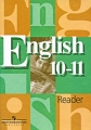English 10-11: Reader / Английский язык Книга для чтения 10-11 классы Издательство: Просвещение, 2009 г Мягкая обложка, 112 стр ISBN 978-5-09-021861-0 Тираж: 50000 экз Формат: 70x100/16 (~167x236 мм) инфо 5891d.
